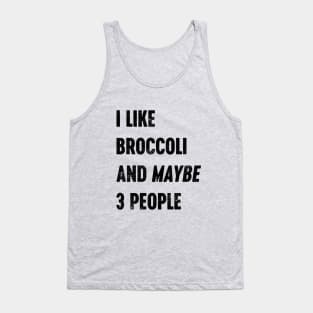 I LIKE BROCCOLI AND MAYBE 3 PEOPLE Funny Retro Tank Top